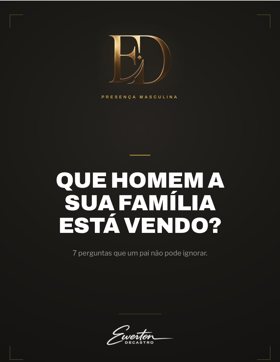 Que Homem a Sua Família Está Vendo?